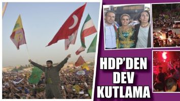HDP&rsquo;DEN DEV KUTLAMA