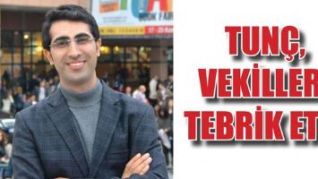TUN&Ccedil;, VEKİLLERİ TEBRİK ETTi