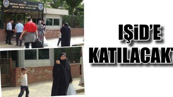 IŞİD&rsquo;E KATILACAKTI!