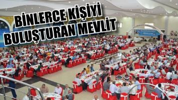 BİNLERCE KİŞİYİ BULUŞTURAN MEVLİT