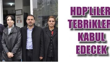 HDP&rsquo;LİLER, TEBRİKLERİ KABUL EDECEK