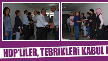 HDP&rsquo;LİLER, TEBRİKLERİ KABUL ETTİ