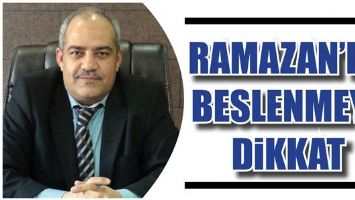RAMAZAN&rsquo;DA BESLENMEYE DİKKAT