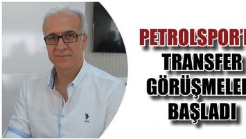 PETROLSPOR&rsquo;DA TRANSFER G&Ouml;R&Uuml;ŞMELERİ BAŞLADI