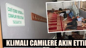 KLİMALI CAMİLERE AKIN ETTİLER