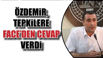 &Ouml;ZDEMİR, TEPKİLERE FACE&rsquo;DEN CEVAP VERDİ