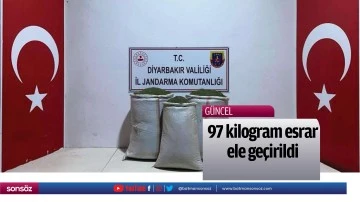 97 kilogram esrar ele ge&ccedil;irildi