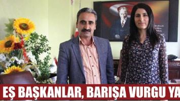 EŞ BAŞKANLAR, BARIŞA VURGU YAPTI
