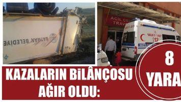 KAZALARIN BİL&Acirc;N&Ccedil;OSU AĞIR OLDU: 8 YARALI