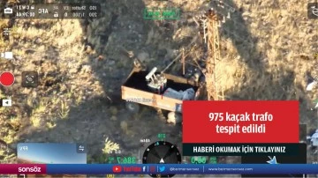 975 ka&ccedil;ak trafo tespit edildi