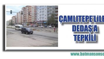 &Ccedil;AMLITEPE&rsquo;LİLER, DEDAŞ&rsquo;A TEPKİLİ