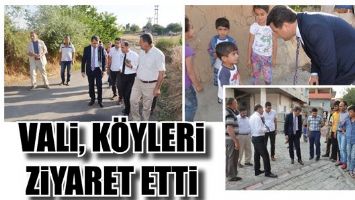 VALİ, K&Ouml;YLERİ ZİYARET ETTİ