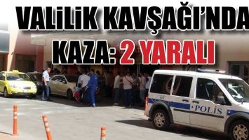 VALİLİK KAVŞAĞI&rsquo;NDA KAZA: 2 YARALI