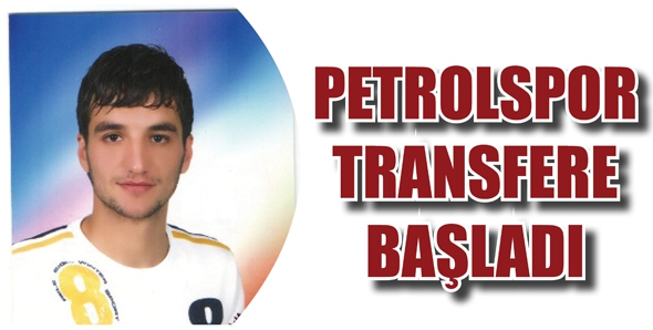 PETROLSPOR TRANSFERE BAŞLADI