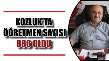 KOZLUK&rsquo;TA &Ouml;ĞRETMEN SAYISI 886 OLDU