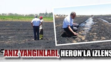 &ldquo;ANIZ YANGINLARI, HERON&rsquo;LA İZLENSİN&rdquo;