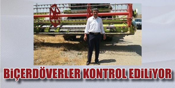 Bİ&Ccedil;ERD&Ouml;VERLER KONTROL EDİLİYOR
