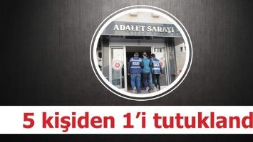 5 Kişiden 1&rsquo;i Tutuklandı