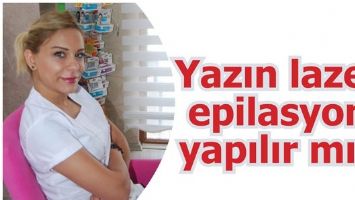 Yazın lazer epilasyon yapılır mı?