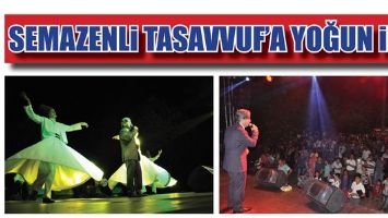 SEMAZENLİ TASAVVUF&rsquo;A YOĞUN İLGİ