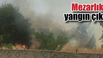 MEZARLIKTA YANGIN &Ccedil;IKTI!