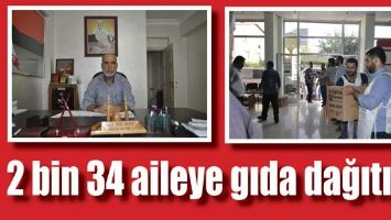 2 BİN 34 AİLEYE GIDA DAĞITILDI