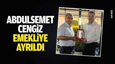 Abdulsemet Cengiz emekliye ayrıldı