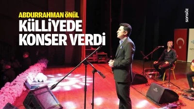Abdurrahman &Ouml;n&uuml;l, k&uuml;lliyede konser verdi