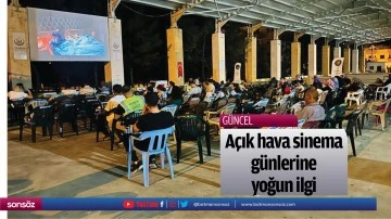 A&ccedil;ık hava sinema g&uuml;nlerine yoğun ilgi