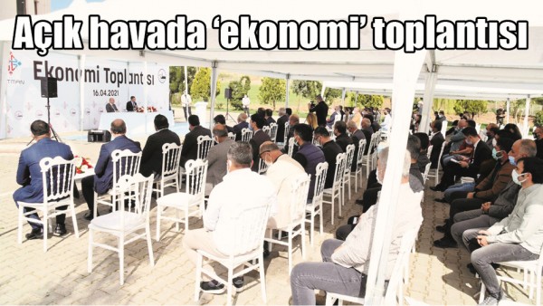 A&Ccedil;IK HAVADA &lsquo;EKONOMİ&rsquo; TOPLANTISI