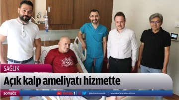 A&ccedil;ık kalp ameliyatı hizmette