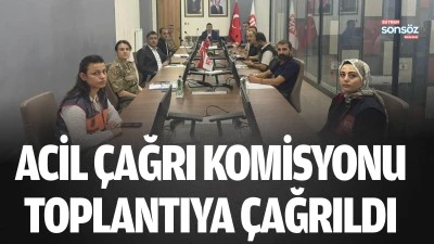 Acil &Ccedil;ağrı Komisyonu, toplantıya &ccedil;ağrıldı