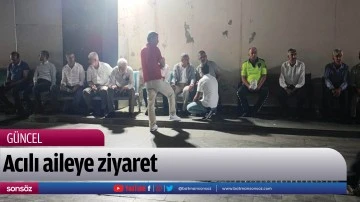 Acılı aileye ziyaret