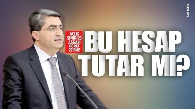 A&ccedil;lık sınırı 25, asgari &uuml;cret 22 bin! Bu hesap tutar mı?
