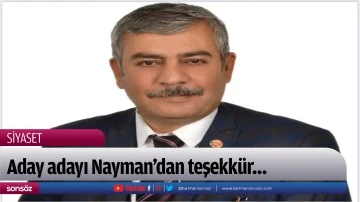 Aday adayı Nayman&rsquo;dan teşekk&uuml;r&hellip;