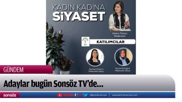 Adaylar bug&uuml;n Sons&ouml;z TV&rsquo;de&hellip;