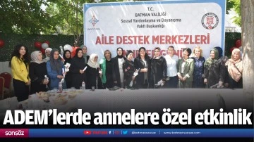 ADEM&rsquo;lerde annelere &ouml;zel etkinlik&hellip;
