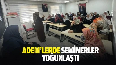 ADEM&rsquo;lerde seminerler yoğunlaştı
