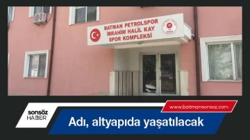 Adı, altyapıda yaşatılacak