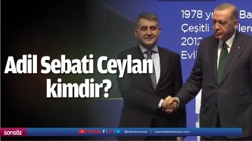 Adil Sebati Ceylan kimdir? (AK Parti Batman Belediye Başkan adayı Adil Sebati hayatı ve kariyeri)