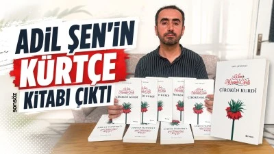 Adil Şen&rsquo;in K&uuml;rt&ccedil;e kitabı &ccedil;ıktı