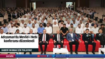 Adıyaman'da Mevlid-i Nebi konferansı d&uuml;zenlendi