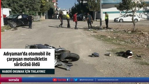Adıyaman'da otomobil ile &ccedil;arpışan motosikletin s&uuml;r&uuml;c&uuml;s&uuml; &ouml;ld&uuml;