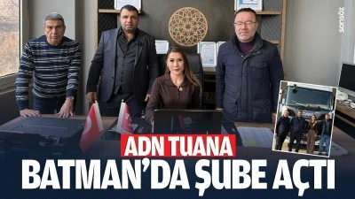 Adn Tuana, Batman&rsquo;da şube a&ccedil;tı