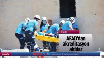 AFAD'dan akreditasyon aldılar