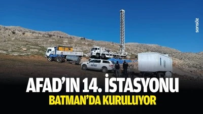 AFAD&rsquo;ın 14. istasyonu Batman&rsquo;da kuruluyor