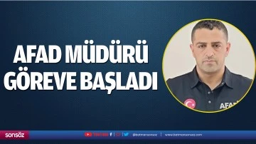 AFAD m&uuml;d&uuml;r&uuml; g&ouml;reve başladı