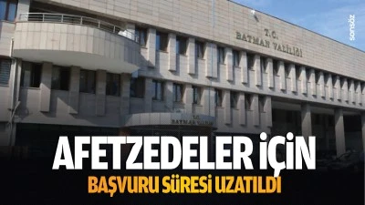 Afetzedeler i&ccedil;in başvuru s&uuml;resi uzatıldı