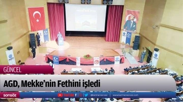 AGD, Mekke&rsquo;nin Fethini işledi