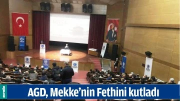 AGD, MEKKE&rsquo;NİN FETHİNİ KUTLADI
